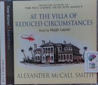At The Villa of Reduced Circumstances written by Alexander McCall Smith performed by Hugh Laurie on Audio CD (Unabridged)